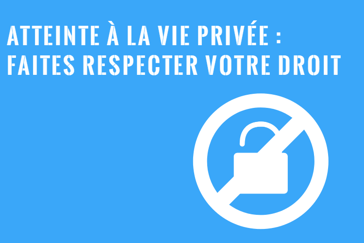 Droit à la Vie Privée au Québec : Vos Droits et Recours! – Assistance