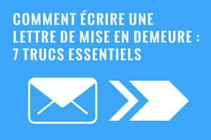Comment Écrire une Lettre de Mise en Demeure - 7 Trucs