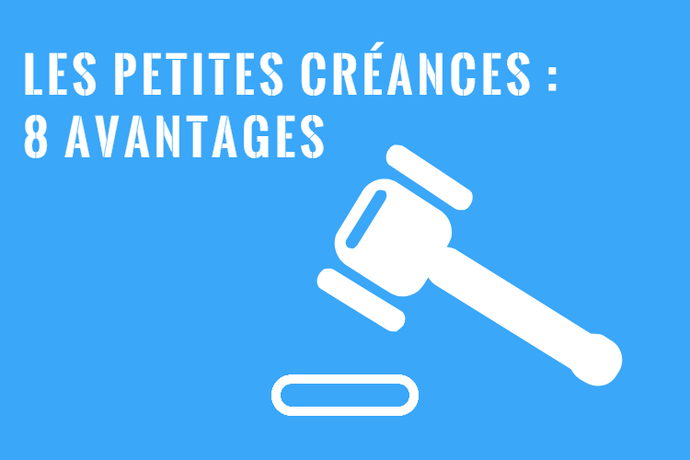 Les 8 Avantages de la Cour des Petites Créances
