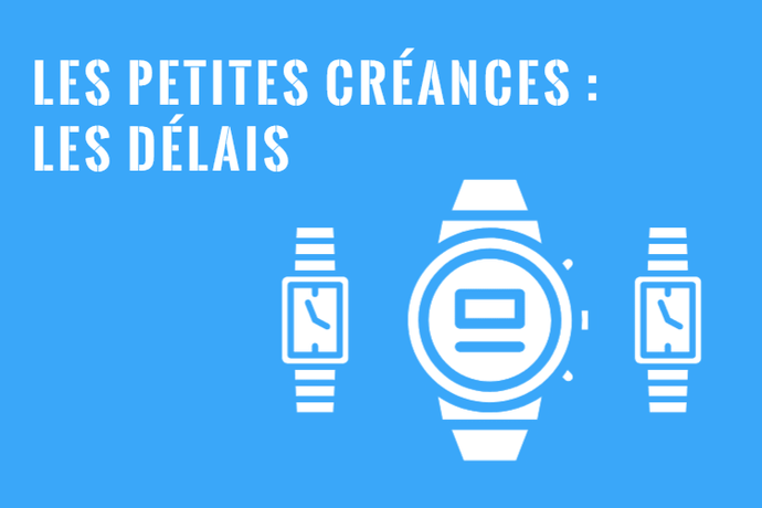 Les 10 Délais Importants à la Cour des Petites Créances