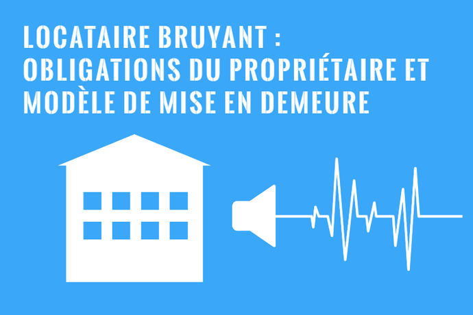 Mise en Demeure pour Locataire Bruyant