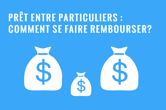 Prêt Entre Particuliers : Comment se Faire Rembourser?