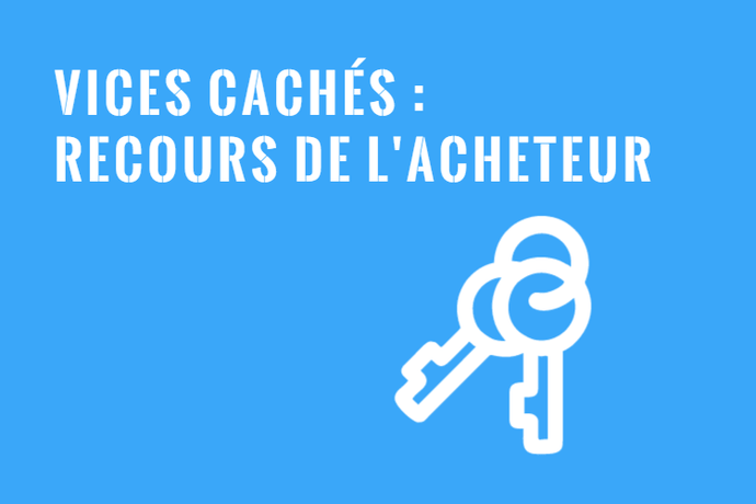 Vice Caché : Recours de l'Acheteur au Québec
