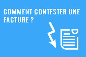 Contester ou refuser de payer une facture