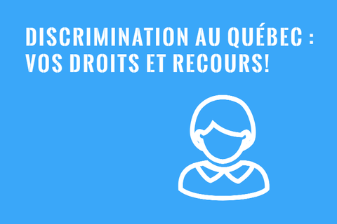 Discrimination : Droits et Recours au Québec!