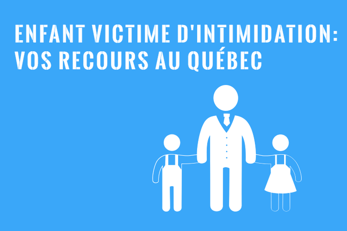 Enfant Victime d'Intimidation : Recours au Québec