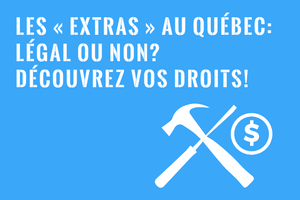 Les Extras en Construction ou Rénovation - Droits et Recours