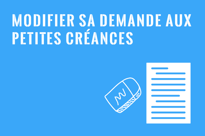 Modifier une demande aux Petites Créances : Comment Faire?