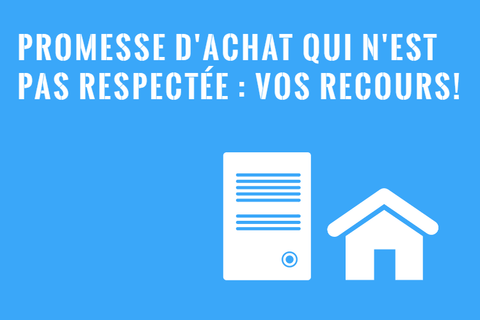 Promesse d’Achat Non-Respectée : Vos Recours au Québec!