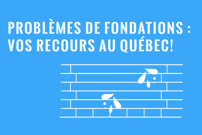 Problèmes de Fondations : Droits et Recours au Québec!