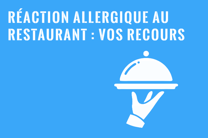 Réaction Allergique au Restaurant : Quels sont vos Droits?