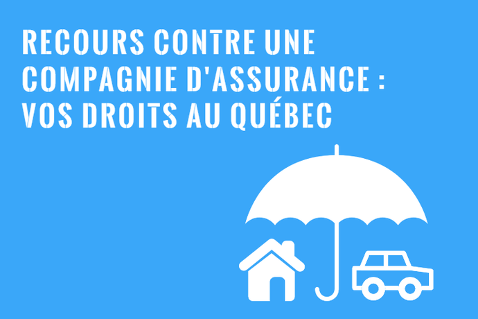 Recours contre une Compagnie d'Assurance au Québec - Réclamation Refusée