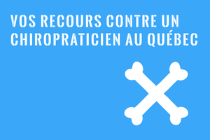 Recours contre un chiropraticien au Québec
