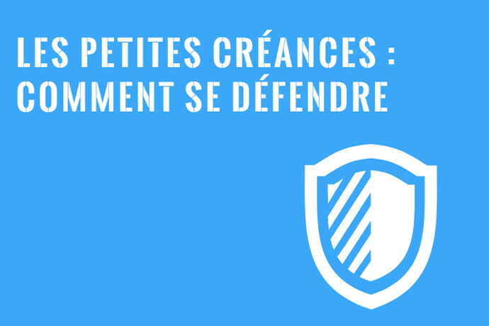 La Contestation aux Petites Créances - Comment se Défendre
