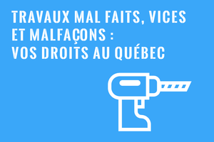 Travaux mal faits - vices de construction - malfacons